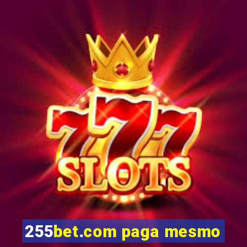 255bet.com paga mesmo
